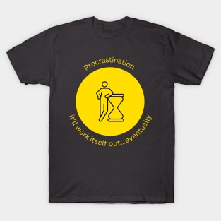 procrastination T-Shirt